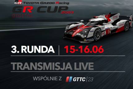 Transmisja live z 3. rundy TOYOTA GR CUP DIGITAL - 15-16.06.2023